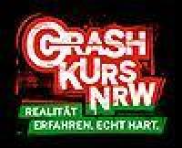 Crash Kurs NRW. Realität erfahren. Echt hart….