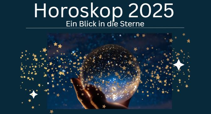 Ein Blick in die Glaskugel – Was der Kosmos 2025 für dich bereithält