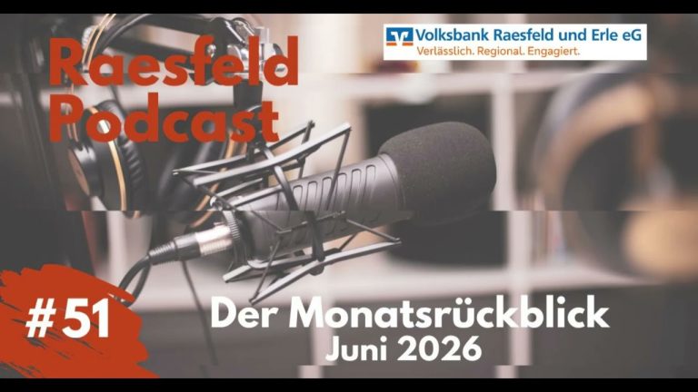 Raesfeld Podcast Monatsrückblick Folge 51 Juni 2026