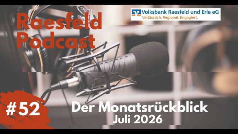 Raesfeld Podcast Monatsrückblick Folge 52 Juli 2026